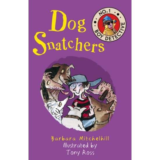 No. 1 Boy Detective : Dog Snatchers - Barbara Mitchell, Illustrated by Tony Ross