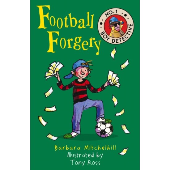 No. 1 Boy Detective : Football Forgery - Barbara Mitchell, Illustrated by Tony Ross