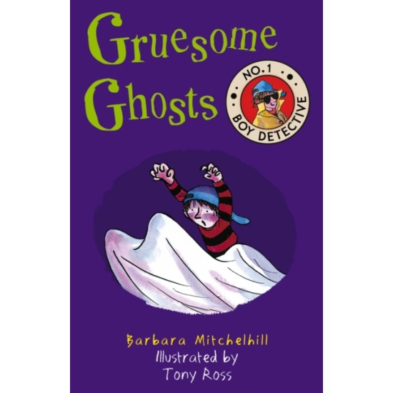 No. 1 Boy Detective : Gruesome Ghosts - Barbara Mitchell, Illustrated by Tony Ross