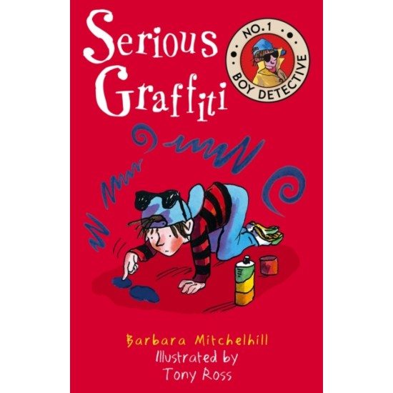 No. 1 Boy Detective : Serious Graffiti - Barbara Mitchell, Illustrated by Tony Ross