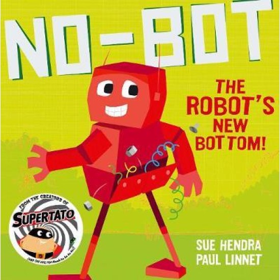 No-Bot the Robot's New Bottom - Sue Hendra