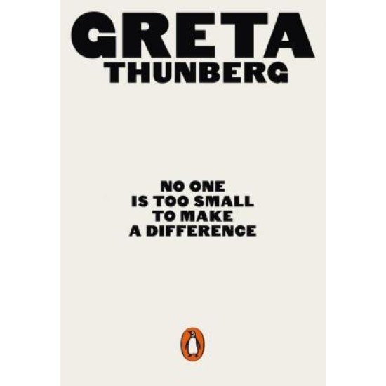 No One Is Too Small to Make a Difference - Greta Thunberg