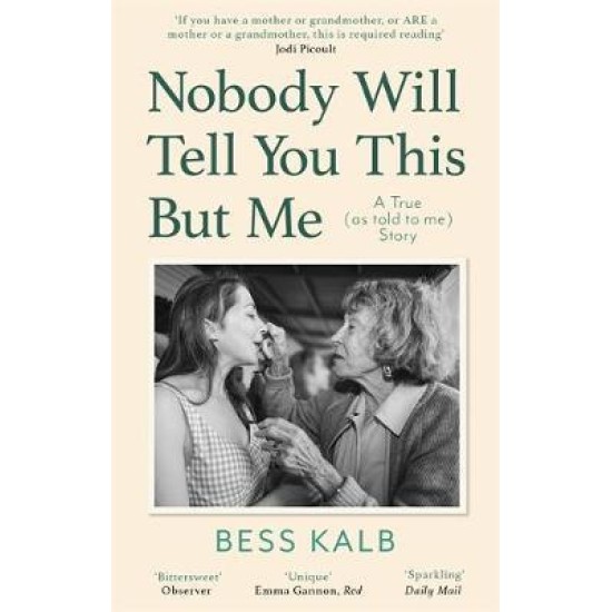 Nobody Will Tell You This But Me - Bess Kalb