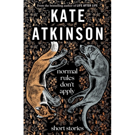 Normal Rules Don't Apply - Kate Atkinson