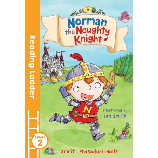 Norman the Naughty Knight : Purple Band (Reading Ladder Level 2)
