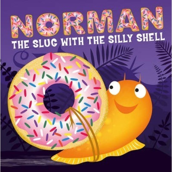 Norman the Slug with a Silly Shell - Sue Hendra