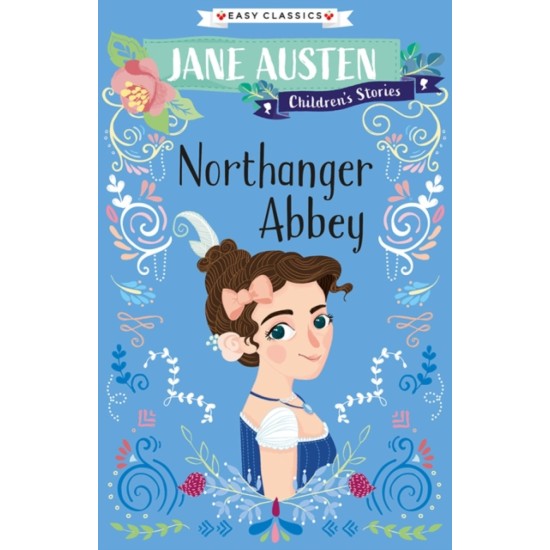 Northanger Abbey (Children's Stories Easy Classics) - Jane Austen