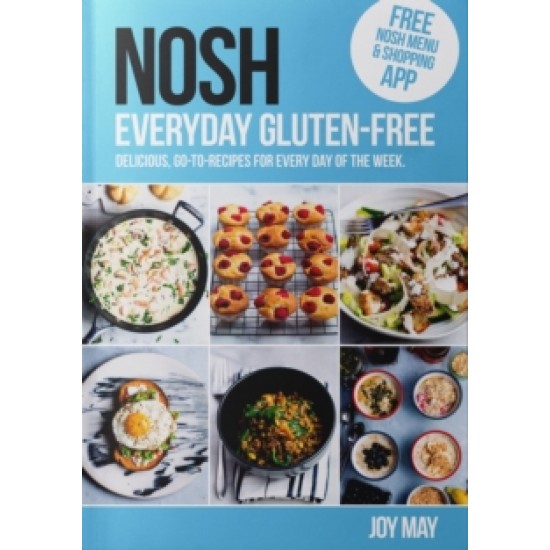 NOSH Everyday Gluten-Free : go-to recipes for every day of the week - Joy May