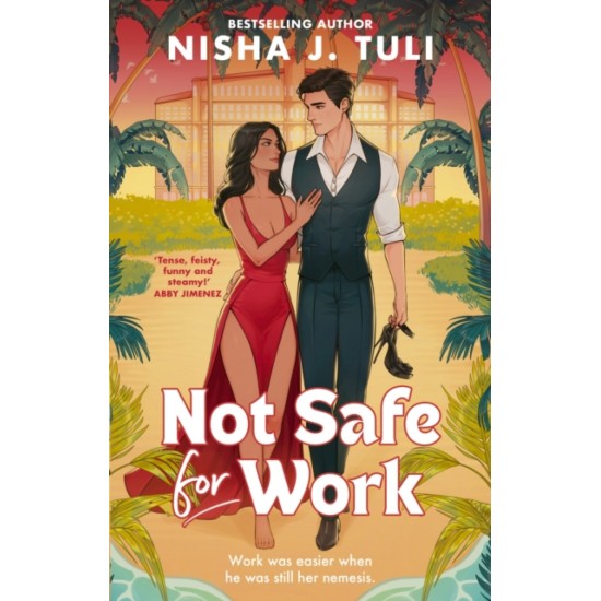 Not Safe For Work - Nisha J. Tuli