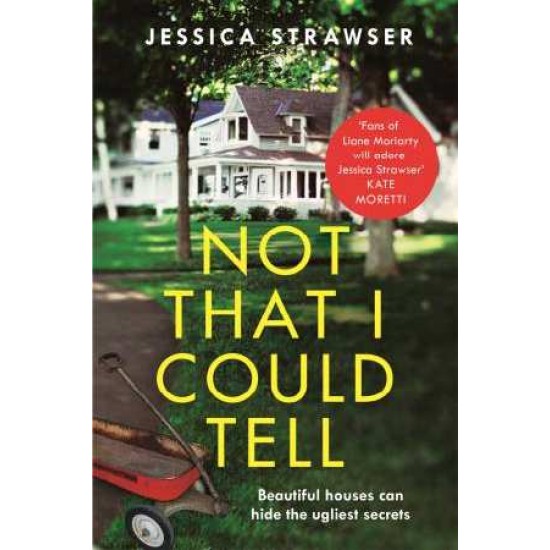 Not That I Could Tell - Jessica Strawser