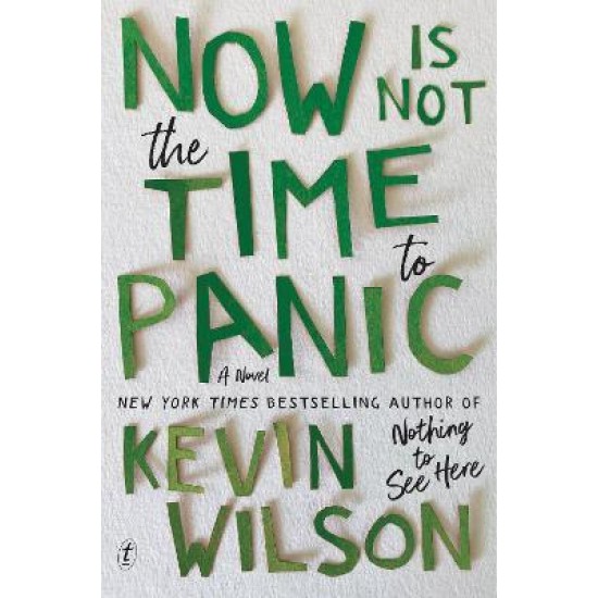 Now Is Not The Time To Panic - Kevin Wilson
