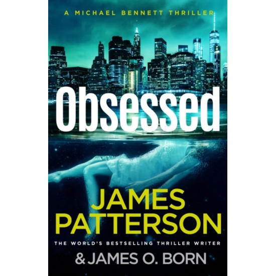 Obsessed  : (Michael Bennett) - James Patterson