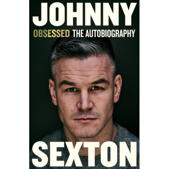 Obsessed: The Autobiography - Johnny Sexton
