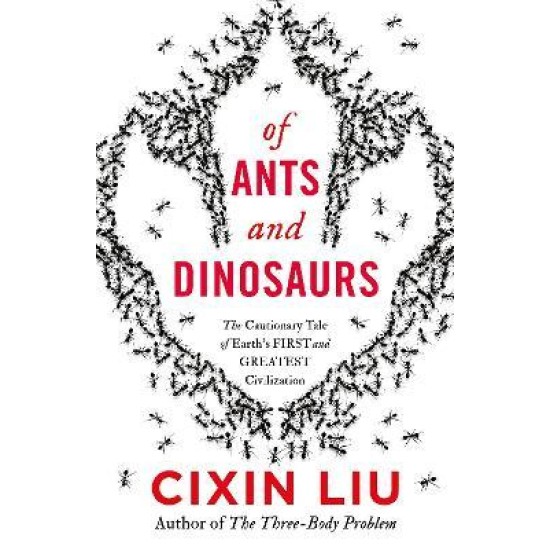 Of Ants and Dinosaurs - Cixin Liu