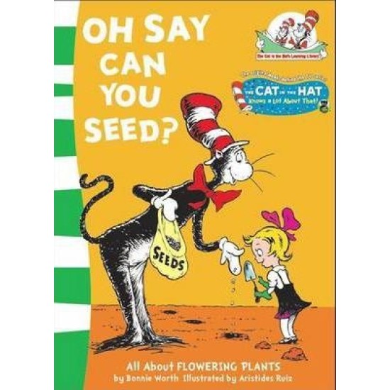 Oh Say Can You Seed (Green Spine) - Dr Seuss