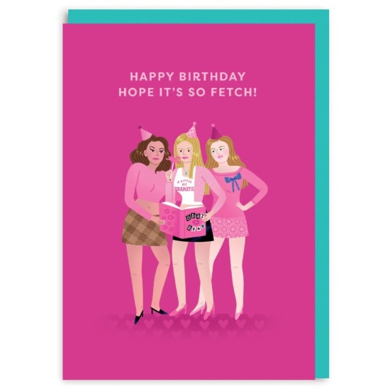 OHD Cards - Mean Girls Fetch Birthday Card
