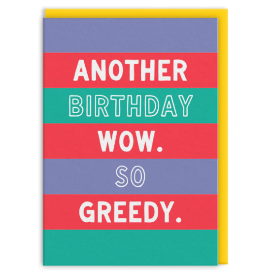 OHD Cards - So Greedy Greeting Card