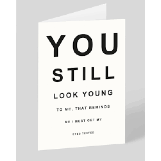 OHD Cards - You Still Look Young Eyes Tested Birthday Card