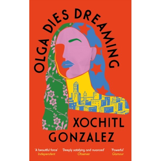 Olga Dies Dreaming - Xochitl Gonzalez