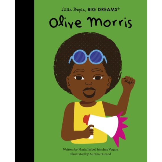 Olive Morris  (Little People, Big Dreams) - Maria Isabel Sanchez Vegara