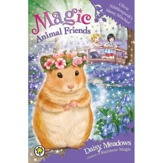 Olivia Nibblesqueak's Messy Mischief - Daisy Meadows (Magic Animal Friends) DELIVERY TO SPAIN ONLY)