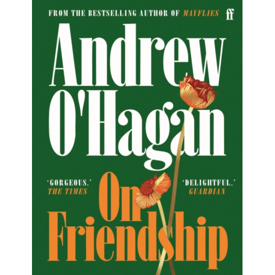 On Friendship - Andrew O'Hagan