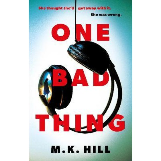 One Bad Thing - M.K. Hill