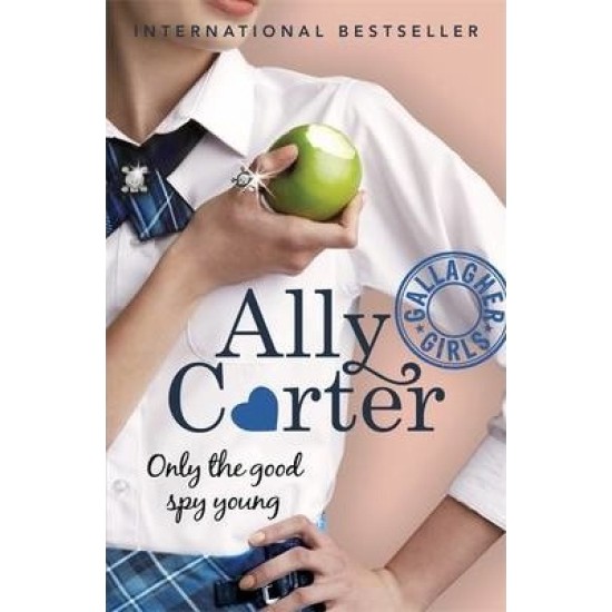 Gallagher Girls book 4: Only The Good Spy Young - Ally Carter