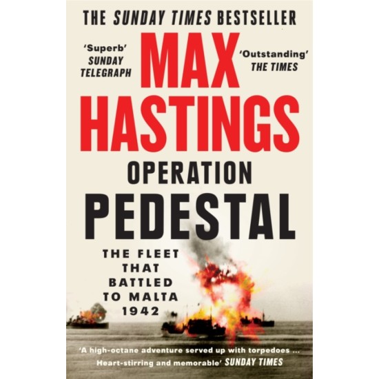 Operation Pedestal : The Fleet That Battled to Malta 1942 - Max Hastings