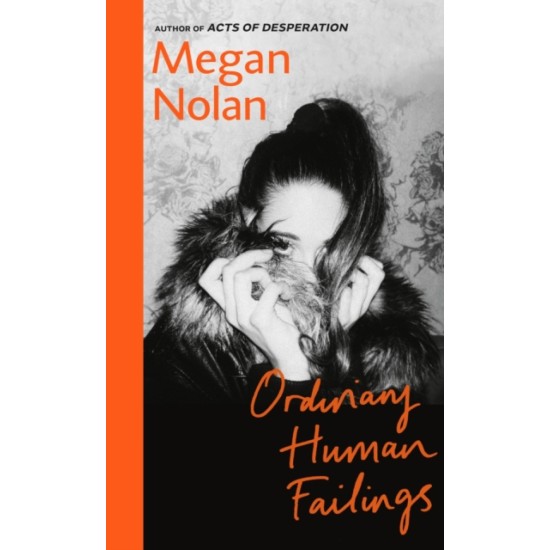Ordinary Human Failings - Megan Nolan