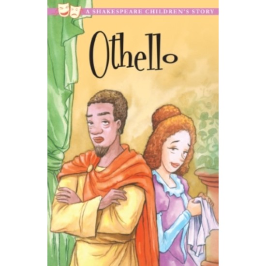 Othello, The Moor of Venice : A Shakespeare Children's Story (DELIVERY TO EU ONLY)