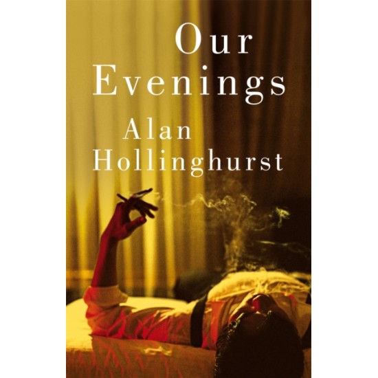 Our Evenings - Alan Hollinghurst 