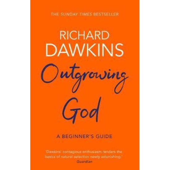 Outgrowing God : A Beginner's Guide - Richard Dawkins