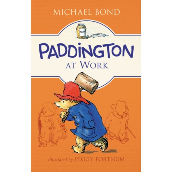 Paddington at Work - Michael Bond (DELIVERY TO EU ONLY)