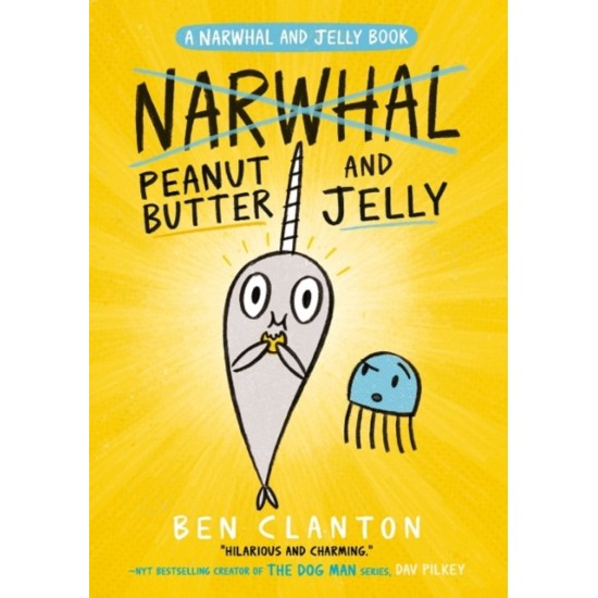 Peanut Butter and Jelly (Narwhal and Jelly 3) - Ben Clanton