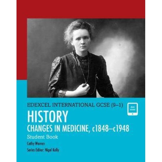 Pearson Edexcel International GCSE (9-1) History Changes in Medicine, c1848-c1948 Student Book