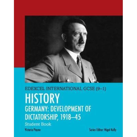 Pearson Edexcel International GCSE (9-1) History Development of Dictatorship: Germany 1918-45 Student Book