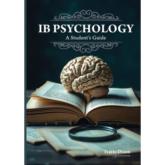 IB Psychology - A Student's Guide for the IB Diploma (2nd Edition - 2025)