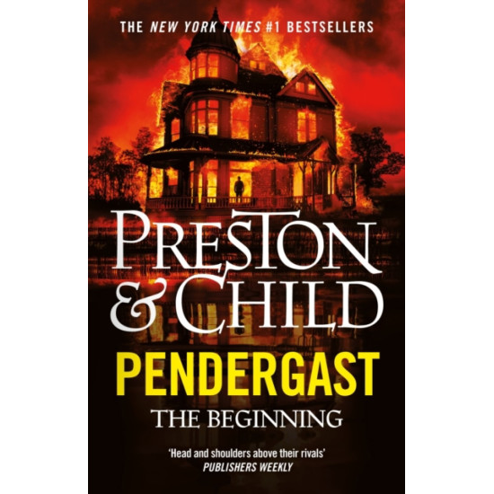 Pendergast : The Beginning - Douglas Preston and Lincoln Child