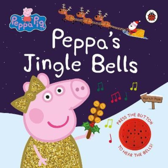 Peppa Pig: Peppa's Jingle Bells (Noisy Book)