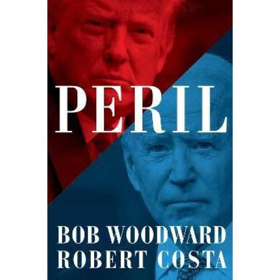 Peril - Bob Woodward and Robert Costa