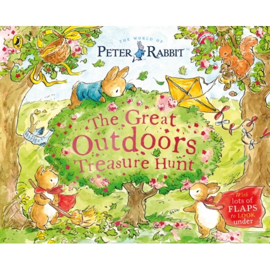 Peter Rabbit: The Great Outdoors Treasure Hunt : A Lift-the-Flap Storybook - Beatrix Potter