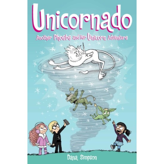 Phoebe and Her Unicorn 16: Unicornado - Dana Simpson