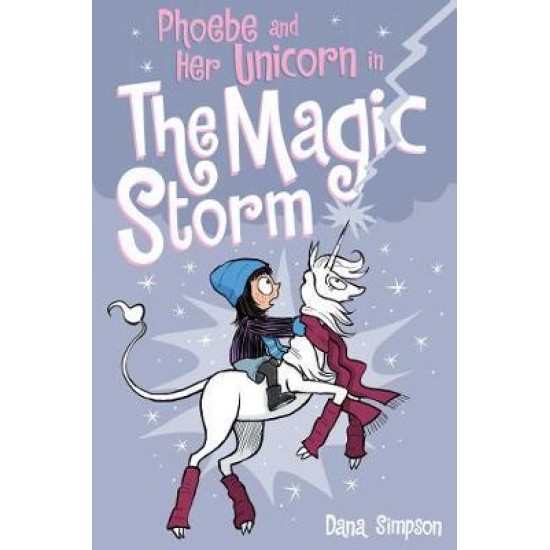 Phoebe and Her Unicorn 6: The Magic Storm - Dana Simpson