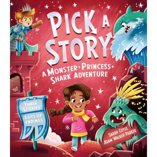 Pick a Story: A Monster Princess Shark Adventure - Sarah Coyle , Illustrated by  Adam Walker-Parker
