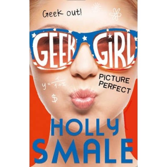 Picture Perfect (Geek Girl 3) - Holly Smale
