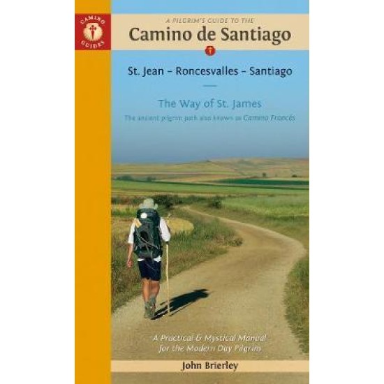 Pilgrim'S Guide to the Camino De Santiago 14th Edition : St. Jean - Roncesvalles - Santiago