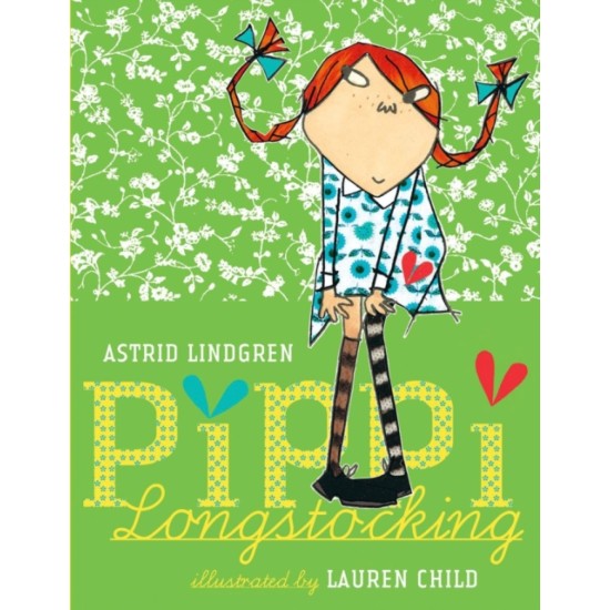 Pippi Longstocking - Astrid Lindgren, Illustrated by Lauren Child