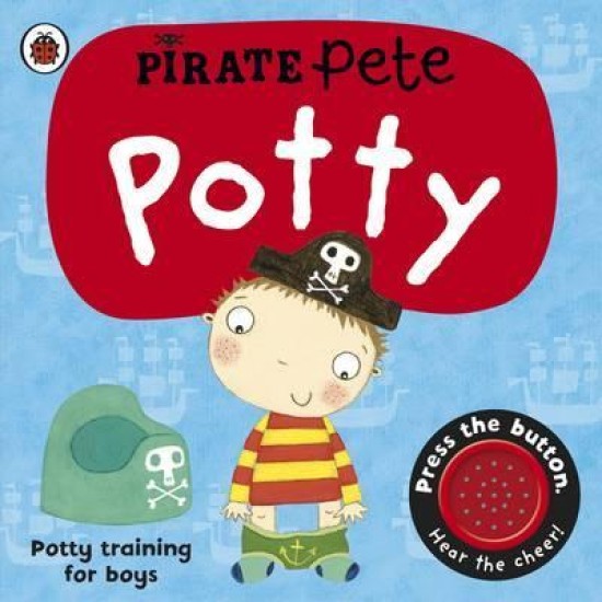Pirate Pete's Potty: potty training for toddlers aged 18+ months.  