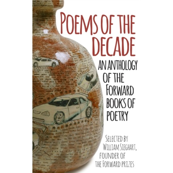 Poems of the Decade : An Anthology of the Forward Books of Poetry